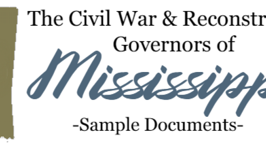 The Civil War & Reconstruction Governors of Mississippi Project